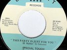 SPECIAL TOUCH: This Party Is Just For You / Just What Is For Ever 45 rare Funk