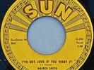 WARREN SMITH 45 Got Love If You Want It SUN 286 VG ORIGINAL 1958 Rockabilly