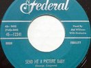 MEL WILLIAMS 45 Send Me a Picture Baby FEDERAL Early R&B Rocker #BB1513