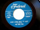 KING PINS HOW LONG WILL IT LAST FEDERAL 12484 NEAR MINT KILLER TWO SIDE  SOUL 45