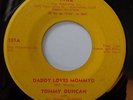 RARE TOMMY DUNCAN 45  DADDY LOVES MOMMYO  FIRE ROCKABILLY BILL WOODS BAKERSFIELD