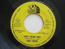 GARY CROSBY Sweet Dreams Baby UNKNOWN 60's TEEN ROCK NORTHERN SOUL 45 ORBISON