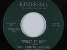 Northern Soul Funk 45 CURTIS LIGGINS INDICATIONS What It Is? KAYCEE-SOUL HEAR NM