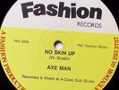 AXE MAN/:NO SKIN UP/GIVING ME LOVE:FASHION DISK VG++