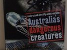 AUSTRALIA'S DANGEROUS CREATURES