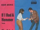 Sg.   -   ROB DENIS ( De Nijs  ) -  IF I HAD A HAMMER   -.
