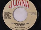 TRUE IMAGE: It's Only A Matter Of Time / The Time Is Right 45 (very close to M-