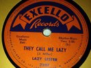 Lazy Lester. Excello 2107. They Call Me Lazy. VG+.   78rpm