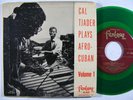 Latin Jazz 45 CAL TJADER Plays Afro-Cuban Volume 1 EP on Fantasy green wax