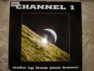 CHANNEL 1 WAKE UP FROM YOUR TRANCE 12