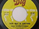 70s Soul 45 FRIDAY SATURDAY & SUNDAY There Must Be Something on Dig M-