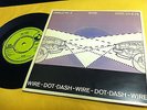 WIRE dot dash PROMO FACTORY SAMPLE UK 78' post punk wave no the fall pere ubu