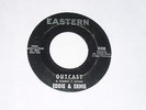 Eddie & Ernie, Outcast/I'm Gonna Always Love You 1964 Eastern 608