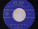 MICKEY NIX: Do You Have To Go / Steady Love 45 rare Oldies