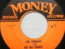 THE TURBANS 45 No No Cherry MONEY Doo Wop R&B Original 1955 Press #BB1911
