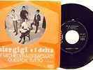 PIERGIGI E I DELTA-SE MI CHIEDERAI DI BACIARTI/ QUESTO E' TUTTO-RARE 45 g. 1967