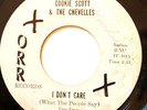 NORTHERN 45-COOKIE SCOTT & THE CHEVELLES-I DON'T CARE on ORR M-