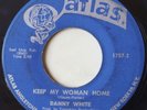 DANNY WHITE   KEEP MY WOMAN HOME northern soul ATLAS 45 rare HEAR IT