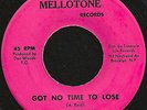 BOBBIE SARKIE - GOT NO TIME TO LOSE - MELLOTONE - ORIG - MINT REGGAE 7