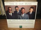 THE ORNETTE COLEMAN QUARTET - THIS IS OUR MUSIC * ORIG ATLANTIC MONO EX/NM