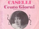 CASELLI CATERINA:CENTO GIORNI / TUTTO DA RIFARE (PRAVO-MINA-MARTINI) 7'-45