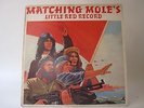 MATCHING MOLE-LITTLE RED RECORD, 1st UK, Orange CBS LP, 1972