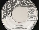 JOHNNY OSBOURNE Grooving SMALL AXE ROOTS REGGAE 7” ??