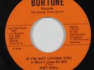 70s Soul 45 NAT HALL If I'm Not Loving You (I Won't Love At All) on Burtone NM