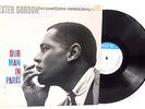 DEXTER GORDON LP - OUR MAN IN PARIS - 1963 - BLUE NOTE NEW YORK 84146 - EX/VG+