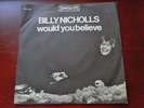 BILLY NICHOLLS (w. Small Faces) Would You Believe - RARE Psych/Rock/MOD Single