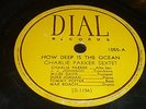 Charlie Parker Sextet JAZZ 78 How Deep Is The Ocean DIAL Crazeology MILES DAVIS