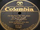 ROSS GORMAN ORCH 78 rpm Id Rather Be The Girl In Your Arms COLUMBIA 615D Mint