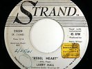 HEAR Larry Hall 45 Rebel Heart/Sweet Lips STRAND 25029 Promo rockabilly popcorn