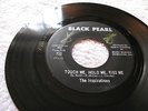THE INSPIRATIONS - TOUCH ME, HOLD ME, KISS ME / WHAT AM I GONNA... - BLACK PEARL