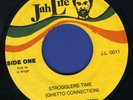 1070 GHETTO CONNECTION-STROGGLERS TIME-JAH LIFE-REGGAE 45 7