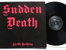 SUDDEN DEATH - All or Nothing LP 1987 , German Private Metal