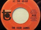 The Four Larks - Groovin' At The Go-Go / I Still Love You - Tower 45 #402