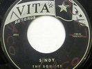 THE SQUIRES 45 Sindy b/w Do-Be-Do-Be-Wop-Wop VITA RECORDS Doo Wop #BB2136
