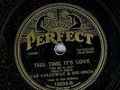 CAB CALLOWAY - THIS TIME IT'S LOVE - PERFECT 78 RPM