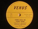 Donna Brooks 78 rpm COME RAIN OR COME SHINE / BETWEEN THE DEVIL  VG+ H.Mann jazz