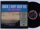 THE SKYLINERS Since I Don't Have You ORIGINAL SOUND LP