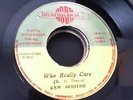 KEN BOOTHE - WHO REALLY CARE - INTERNATIONAL ROOTS  RARE REGGAE 45   VG++