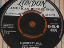 FATS DOMINO   BLUEBERRY HILL b/w I CAN'T GO ON   UK LONDON 7