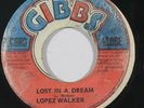 Reggae 45 LOPEZ WALKER Lost In A Dream on Gibbs