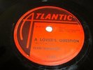 R&B/ ROCK & ROLL- CLYDE MCPHATTER- ATLANTIC 78 RPM- A LOVER'S QUESTION - LISTEN