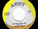 JOHNNY TRUITT I'm Thru With You ABET 9437 45 SOUL R&B
