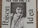 Poison Idea - Pick Your King 7