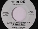 SMOKE SUGAR COMPANY: Save A Little Love For A Rainy Day / Doin' It 45 (Great fu