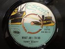 TONY SCOTT - WHAT AM I TO DO - ORIGINAL UK 1969 ESCORT 45 CLIP MINT ES 805