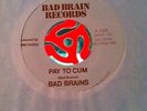 BAD BRAINS PAY TO CUM 1ST PRESS W/ PIC SLEEVE AND INSERT NM 